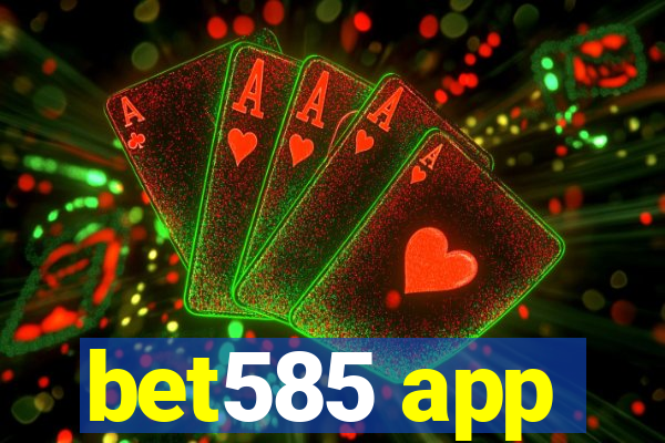 bet585 app